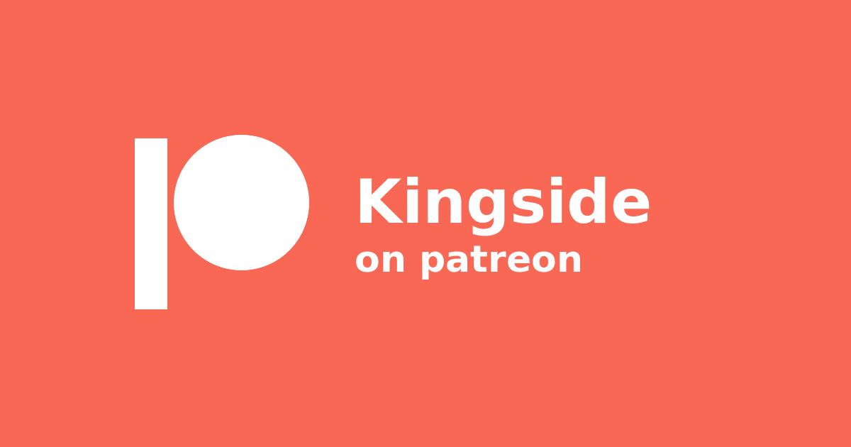 Kingside on Patreon